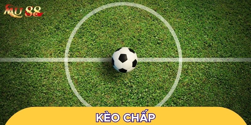 Kèo chấp là dạng kèo thường thấy